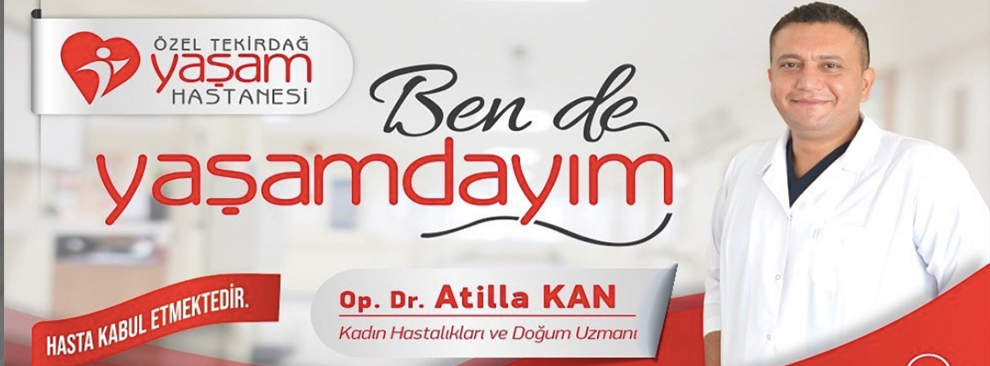 Kadın Hastalıkları ve Doğum Doktoru Op.Dr.Atilla KAN Hasta Kabulüne Başladı...